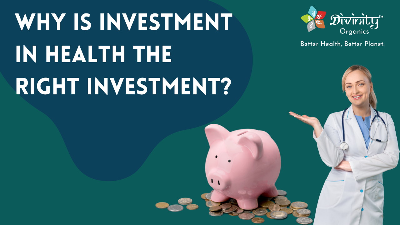 Why is investment in health the right investment?